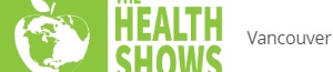 Vancouver Health Show 2019 Vancouver Health Show 2019